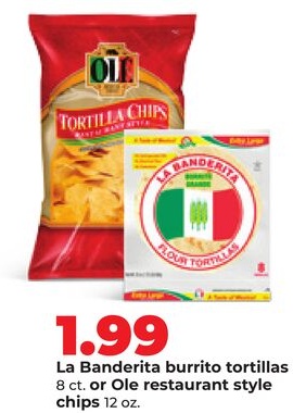 La Banderita burrito tortillas 8 ct. or Ole restaurant style chips 12 oz.