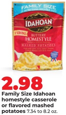 Family Size Idahoan homestyle casserole or flavored mashed potatoes