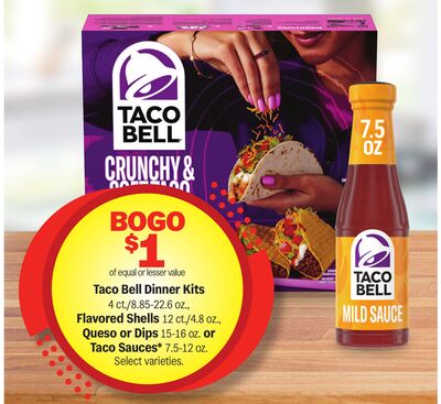Taco Bell Dinner Kits 4 ct/8.85-22.6 oz, Flavored Shells 12 ct/4.8 oz, Queso or Dips 15-16 oz, or Taco Sauces* 7.5-12 oz.