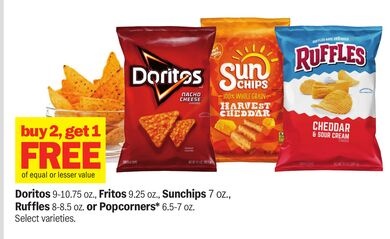 Doritos 9-10.75 oz., Fritos 9.25 oz., Sunchips 7 oz., Ruffles 8.5 oz., or Popcorners 6.5-7 oz.