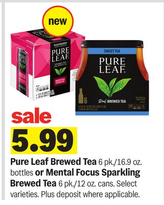 Pure Leaf Brewed Tea 6 pk./16.9 oz. bottles or Mental Focus Sparkling Brewed Tea 6 pk./12 oz. cans.