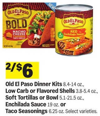Old El Paso Dinner Kits 8.4-14 oz., Low Carb or Flavored Shells 3.8-5.4 oz., Soft Tortillas or Bowl 5.1-21.5 oz., Enchilada Sauce 19 oz. or Taco Seasonings 6.25 oz.