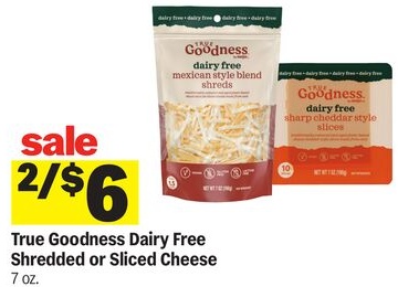 True Goodness Dairy Free Shredded or Sliced Cheese
