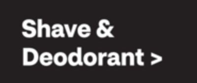 Shave & Deodorant