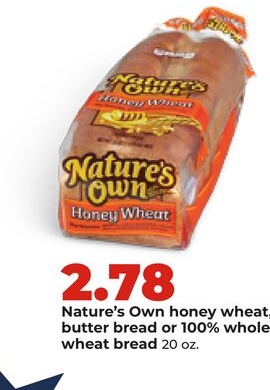Nature's Own honey wheat, butter bread or 100% whole wheat bread