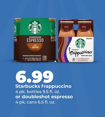 Starbucks frappuccino 4 pk. bottles 9.5 fl. oz. or doubleshot espresso 4 pk. cans 6.5 fl. oz.