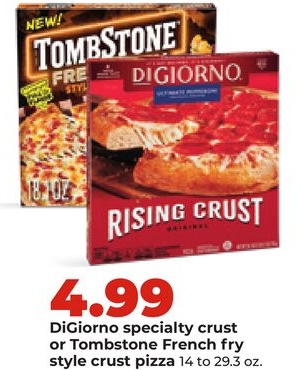 DiGiorno specialty crust or Tombstone French fry style crust pizza