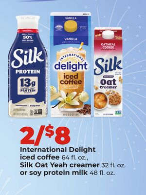 International Delight iced coffee 64 fl. oz., Silk Oat Yeah creamer 32 fl. oz. or soy protein milk 48 fl. oz.