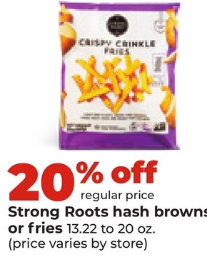 Strong Roots hash browns or fries