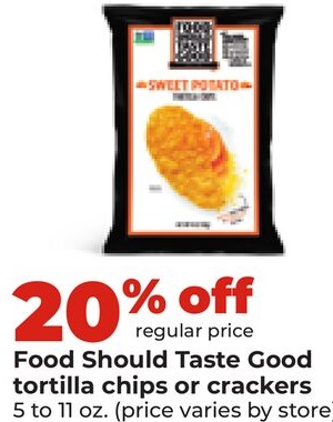 Food Should Taste Good tortilla chips or crackers