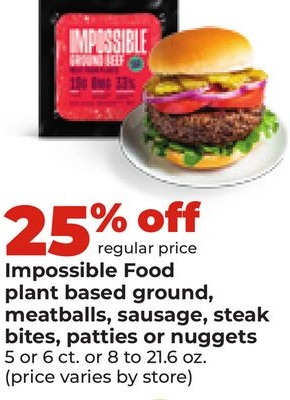 Impossible Food plant based ground, meatballs, sausage, steak bites, patties or nuggets
