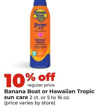 Banana Boat or Hawaiian Tropic sun care