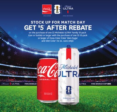 (1) Michelob ULTRA® Family 12-pack (can or bottle) or larger one (1) 12-pack or larger of Coca-Cola®, Coke® Zero Sugar and Diet Coke®
