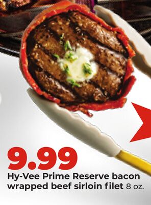 Hy-Vee Prime Reserve bacon wrapped beef sirloin filet