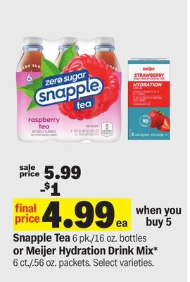 Snapple Tea 6 pk./16 oz. bottles or Meijer Hydration Drink Mix* 6 ct./.56 oz. packets