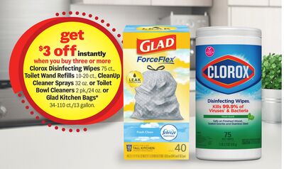 Clorox Toilet Wand Refills 10-20 ct., CleanUp Cleaner Sprays 32 oz. or Toilet Bowl Cleaners 2 pk./24 oz. or Glad Kitchen Bags 34-110 ct./ 13 gallon or Trash Bags* 25 ct./30 gallon.
