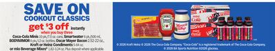Coca-Cola Minis 10 pk./7.5 oz. cans, Smartwater 6 pk./500 mL, BODYARMOR 8 pk./12 oz. bottles, Oscar Mayer Bacon 2.52-22 oz., Kraft or Heinz Condiments 5-64 oz. or mio Beverage Mixes* 1.62-3.24 oz.