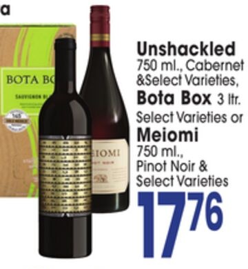 Unshackled 750 ml., Cabernet & Select Varieties, Bota Box 3 ltr. Select Varieties or Meiomi 750 ml., Pinot Noir &