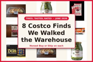 Tried, Tasted, and Rated — 8 Costco Finds We Walked the Warehouse to Try (June 2026)