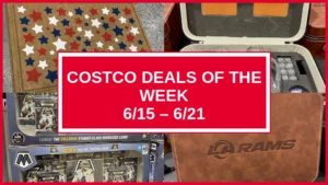 Costco Deals Of The Week (6/15 – 6/21)