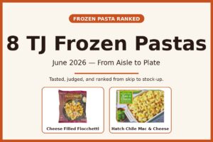 Ranked June 2026: 8 Frozen Pasta in the Trader Joe’s Aisle