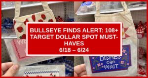 Bullseye Finds Alert: 108+ Target Dollar Spot Must-Haves (6/18 – 6/24)
