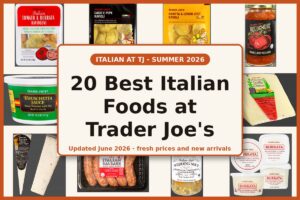 20 Italian Foods to Buy at Trader Joe’s – Updated for Summer 2026 (New Picks + Fresh Prices)