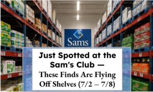 Just Spotted at Sam's Club — These Finds Are Flying Off Shelves (7/2 - 7/8)