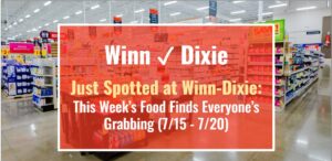 Just Spotted at Winn Dixie: This Week’s Food Finds Everyone’s Grabbing (7/15 - 7/20)