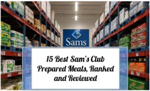 15 Best Sam’s Club Prepared Meals, Ranked and Reviewed