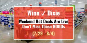 Winn-Dixie Weekend Hot Deals Are Live—Don’t Miss These BOGOs (7/29 - 8/4)