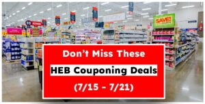 Don't Miss These HEB Couponing Deals (7/15 - 7/21)