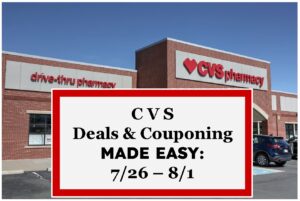 CVS Deals & Couponing Made Easy: 7/26 – 8/1