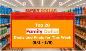 Top 20 Family Dollar Deals and Finds for This Week (8/2 - 8/8)