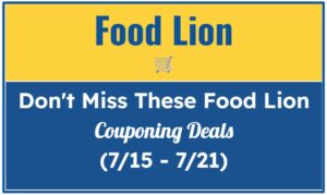 Don't Miss These Food Lion Couponing Deals (7/15 - 7/21)