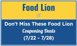 Don't Miss These Food Lion Couponing Deals (7/22 - 7/28)
