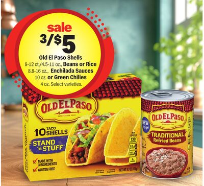 Old El Paso Shells 8-12 ct./4.5-11 oz., Beans or Rice 8.8-16 oz., Enchilada Sauces 10 oz. or Green Chilies 4 oz.