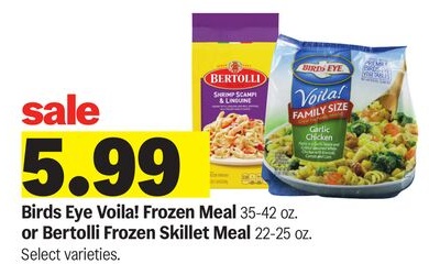 Birds Eye Voila! Frozen Meal 35-42 oz. or Bertolli Frozen Skillet Meal 22-25 oz.