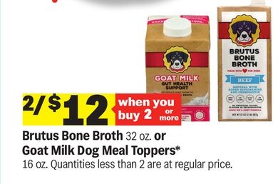 Brutus Bone Broth 32 oz. or Goat Milk Dog Meal Toppers*