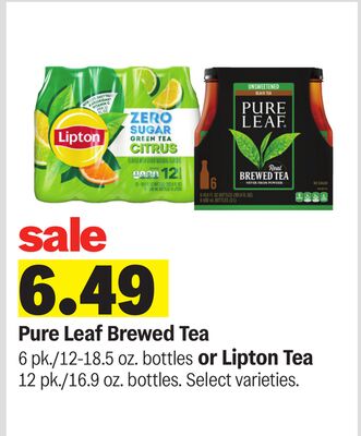 Pure Leaf Brewed Tea 6 pk./12-18.5 oz. bottles or Lipton Tea 12 pk./16.9 oz. bottles.