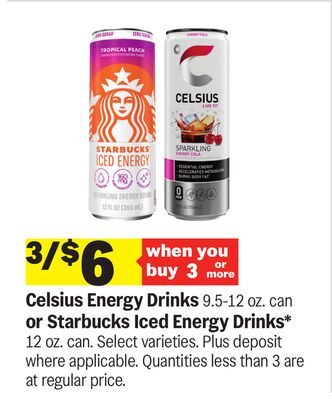 Celsius Energy Drinks 9.5-12 oz. can or Starbucks Iced Energy Drinks* 12 oz. can.