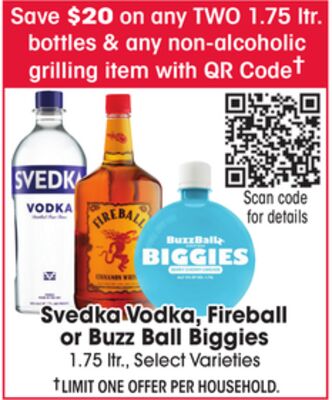 Svedka Vodka, Fireball or Buzz Ball Biggies