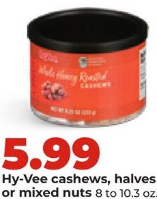 Hy-Vee cashews, halves or mixed nuts
