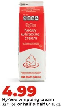 Hy-Vee whipping cream 32 fl. oz. or half & half 64 fl. oz.