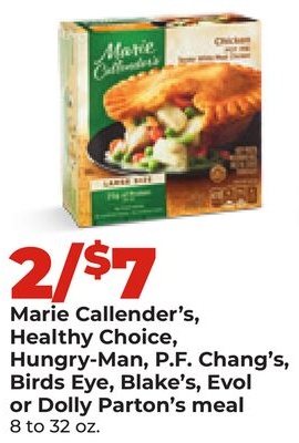 Marie Callender's, Healthy Choice, Hungry-Man, P.F. Chang's, Birds Eye, Blake's, Evol or Dolly Parton's meal