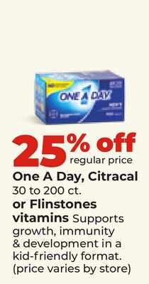 One A Day, Citracal 30 to 200 ct. or Flinstones vitamins