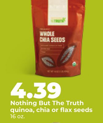 Nothing But The Truth quinoa, chia or flax seeds