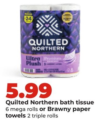 Quilted Northern bath tissue 6 mega rolls or Brawny paper towels 2 triple rolls