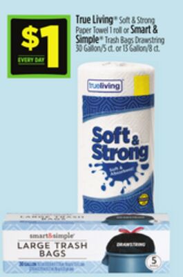 True Living Soft & Strong Paper Towel 1 roll or Smart & Simple Trash Bags Drawstring