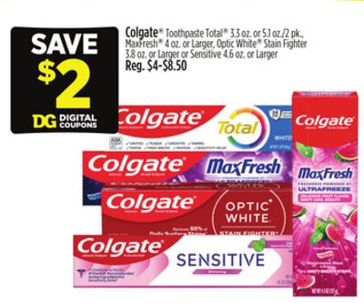 Colgate® Toothpaste Total® 3.3 oz. or 5.1 oz. 2 pk., Maxifresh™ 4 oz. or Larger, Optic White® Stain Fighter 3.8 oz. or Larger or Sensitive 4.6 oz. or Larger